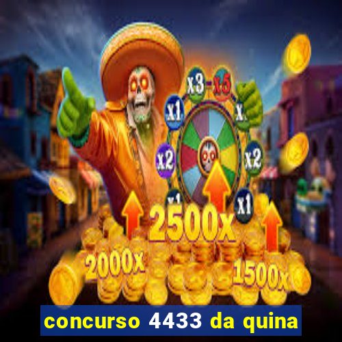 concurso 4433 da quina